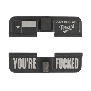 AR-15 Dust Cover - Don't Mess With Texas! - You're Fcked - Phosphate Black