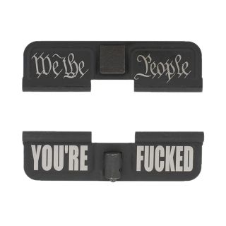 AR-15 Dust Cover - We the People - You're Fcked - Phosphate Black
