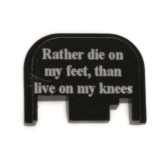 Glock Rear Slide Plate - I'd Rather Die On My Feet - Anodized Black