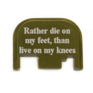 Glock Rear Slide Plate - I'd Rather Die On My Feet - Olive Drab Green